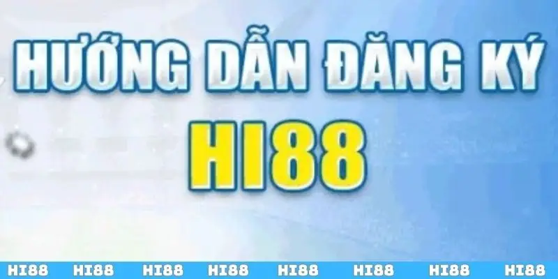 Hướng dẫn đăng ký Hi88 từ A đến Z