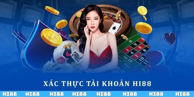 Xác Thực Thông Tin Hi88 - Các Bước Định Danh Nổi Bật